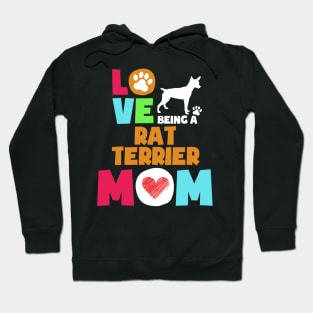 Love being a rat terrier mom tshirt best rat terrier Hoodie